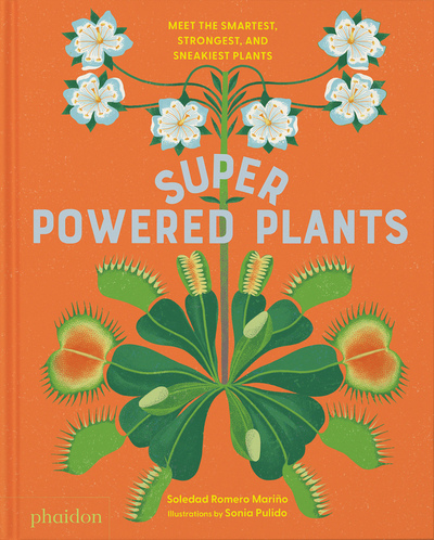 Superpowered plants: meet the smartest, strongest, and sneakiest plants