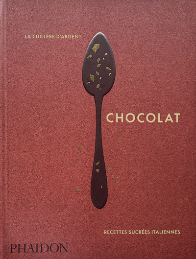 La cuillère d’argent : chocolat - Recettes sucrées italiennes