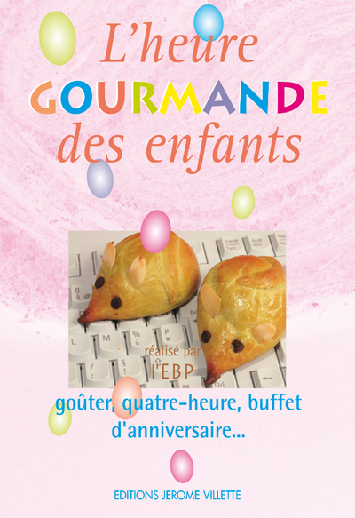 L'heure gourmande des enfants - Goûters, quatre heure, buffet d'anniversaire