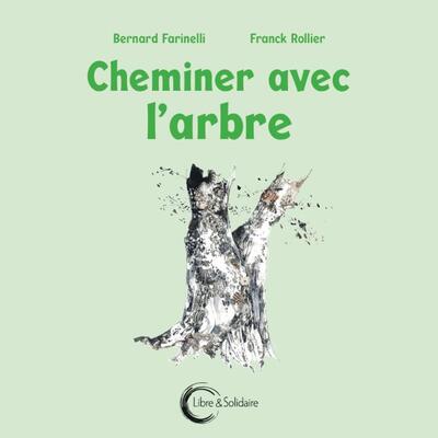 CHEMINER AVEC L'ARBRE.