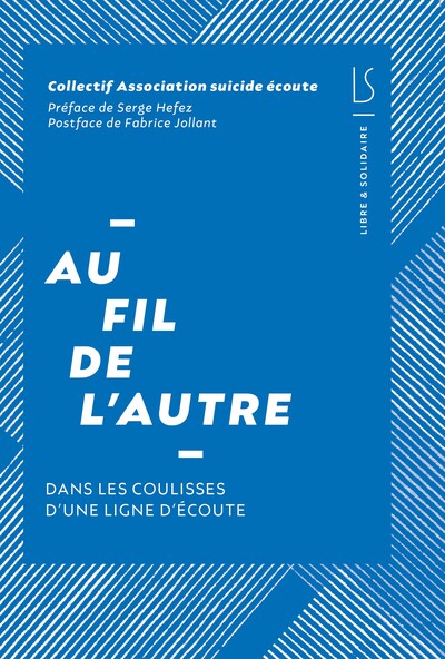 AU FIL DE L AUTRE  : DANS LES COULISSES D UNE LIGNE D ECOUTE