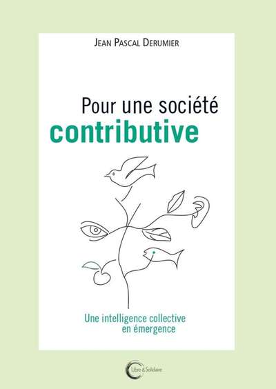 Pour une société contributive - une intelligence collective en émergence