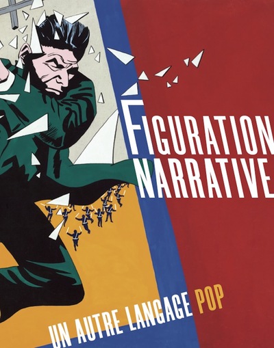 Figuration narrative. Un autre langage pop - Le langage de la figuration narrative durant les années pop