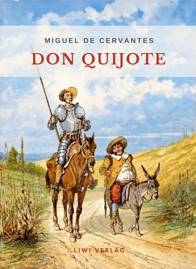 Miguel de Cervantes: Don Quijote. Ungekürzte deutsche Ausgabe. - Beide Teile in einem Band. In der klassischen Übersetzung von Ludwig Tieck