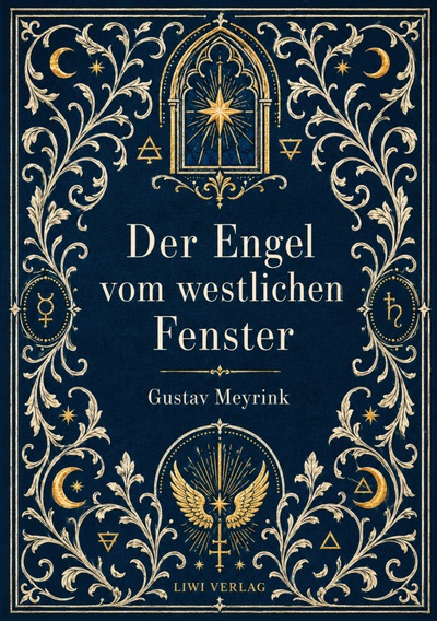 Gustav Meyrink: Der Engel vom westlichen Fenster. Vollständige Neuausgabe - Ein phantastischer Roman aus der Welt der Alchemie