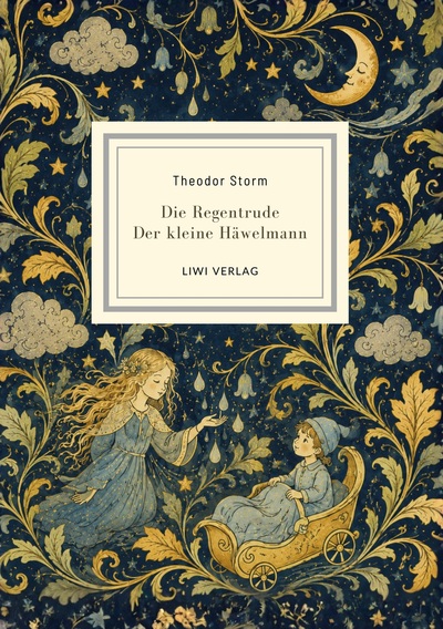 Theodor Storm: Die Regentrude / Der kleine Häwelmann. Zwei Märchen. - Zwei poetische Märchen für Kinder und Erwachsene
