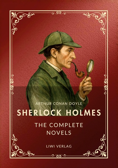 Sherlock Holmes: The complete novels (English Edition) - A Study in Scarlet / The Sign of the Four / The Hound of the Baskervilles / The Valley of Fear