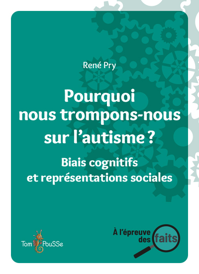Pourquoi nous trompons-nous sur l'autisme ? - Biais cognitifs et représentations sociales