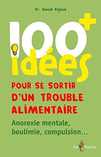 100 idées pour se sortir d'un trouble alimentaire - anorexie, boulimie, compulsion