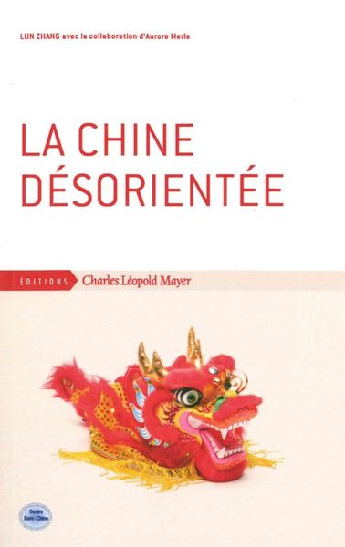 La Chine désorientée - Cinq ans d'histoire contemporaine