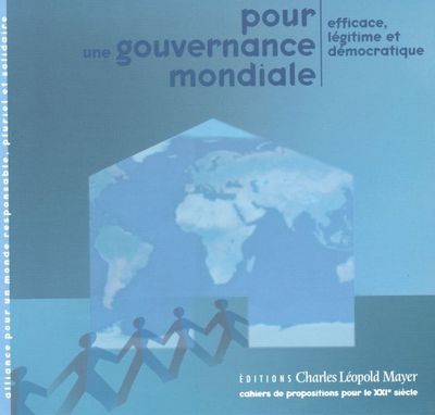 Pour une gouvernance mondiale - Efficace, légitime et démocratique