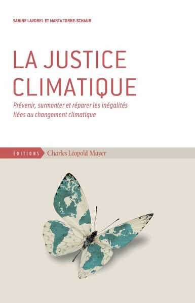 La justice climatique - Vers une nouvelle gouvernance des changements climatiques