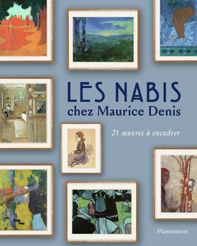 Les Nabis chez Maurice Denis - 21 oeuvres à encadrer