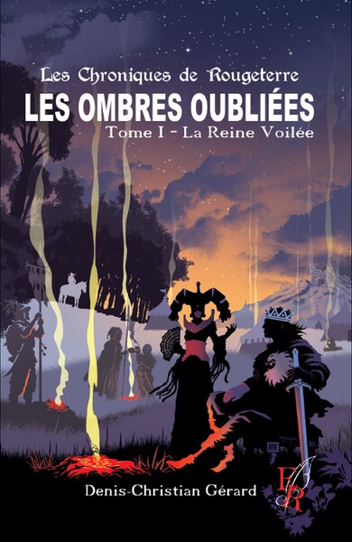 LES OMBRES OUBLIÉES Tome I - La Reine Voilée