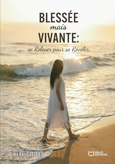 Blessée mais vivante : se relever pour se révéler