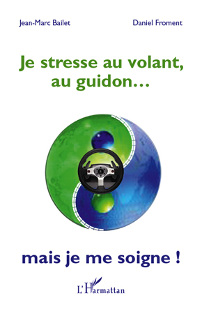 Je stresse au volant, au guidon... - Mais je me soigne!