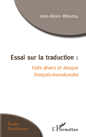 Essai sur la traduction - Faits divers et lexique français-munukutuba