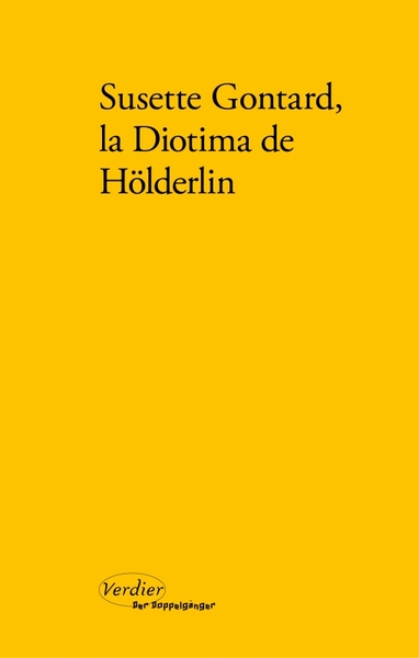 Susette Gontard, la Diotima de Hölderlin