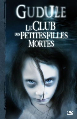 L'Intégrale des romans fantastiques, T1 : Le Club des petites filles mortes