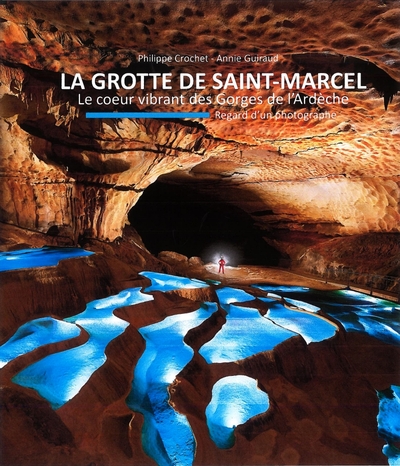 La grotte de Saint-Marcel - Le cœur vibrant des Gorges de l'
