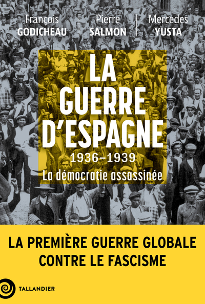 La guerre d'Espagne 1936-1939 - La démocratie assassinée