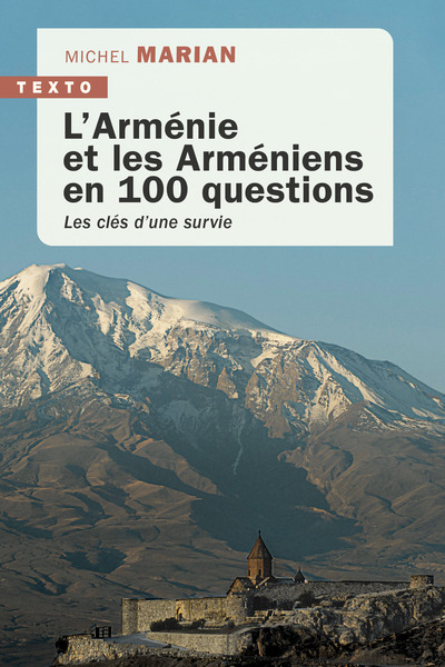 L'Arménie et les arméniens en 100 questions - Les clés d’une survie