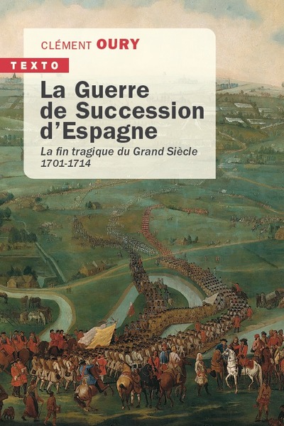 La guerre de succession d'Espagne - La fin tragique du grand siècle 1701-1714