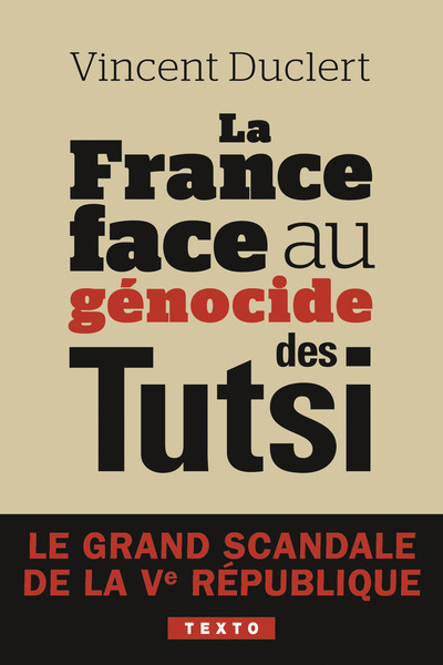 La France face au génocide des Tutsi - Le grand scandale de la Ve République