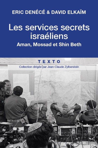 LES SERVICES SECRETS ISRAÉLIENS - AMAN, MOSSAD ET SHIN BETH