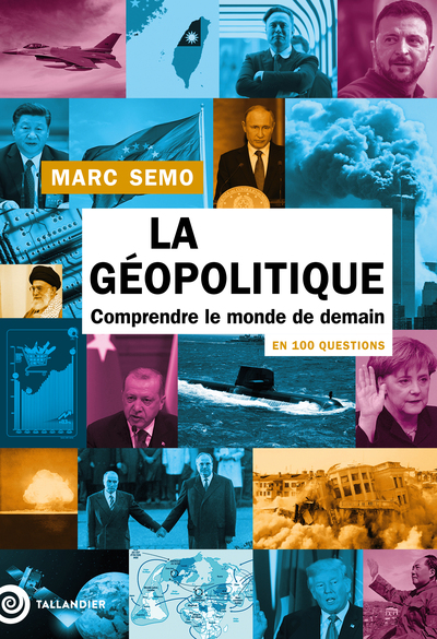 La Géopolitique en 100 questions - Comprendre le monde de demain