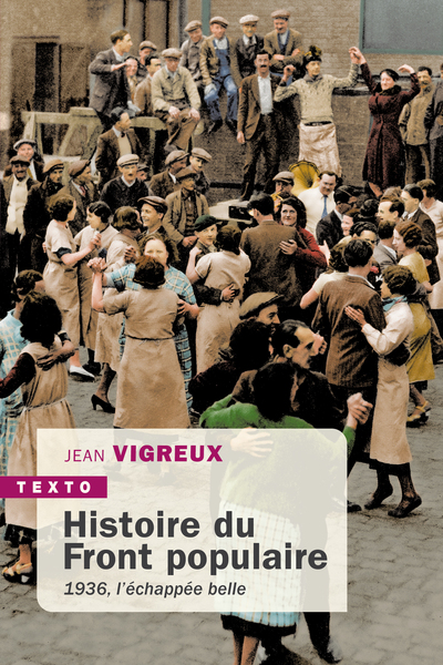 Histoire du Front populaire - 1936, l’échappée belle
