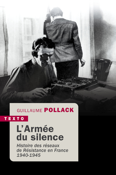 L'armée du silence - Histoire des réseaux de Résistance en France 1940-1945