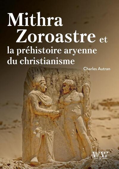 Mithra, Zoroastre et la préhistoire aryenne du christianisme