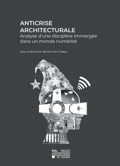 Anticrise architecturale - Analyse d'une discipline immergée dans un monde numérique