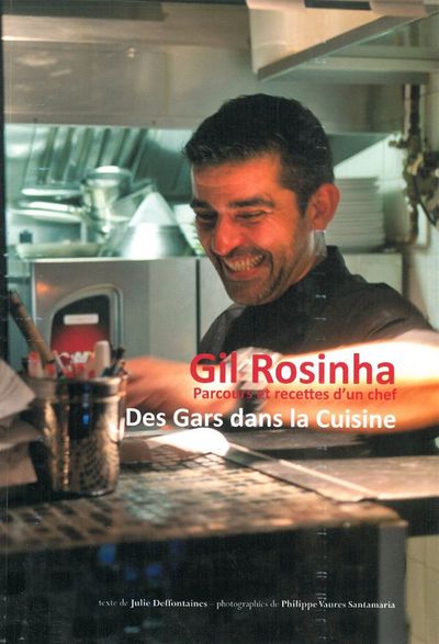Des gars dans la cuisine - Gil Rosinha - Parcours et recettes d'un chef