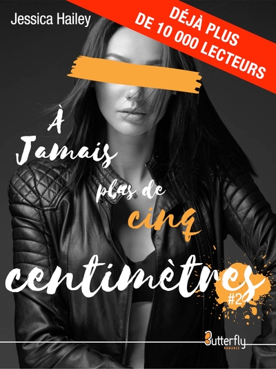 À JAMAIS PLUS DE CINQ CENTIMÈTRES