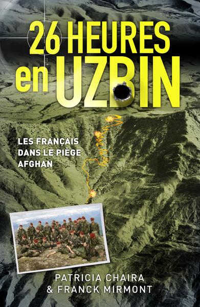 26 heures en Uzbin - Les Français dans le piège afghan