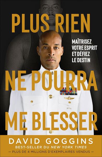 Plus rien ne pourra me blesser - Maîtrisez votre esprit et défiez le destin