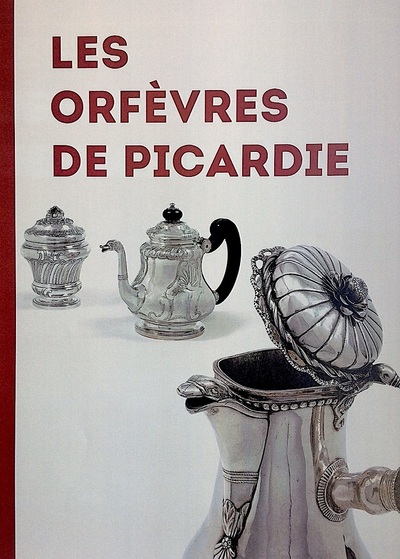 Les Orfèvres de Picardie - La Monnaie d'Amiens