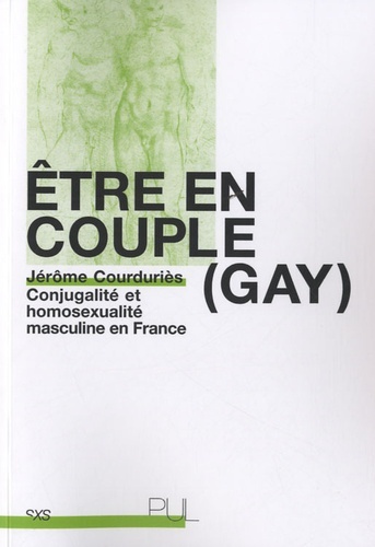 Être en couple (gay) - Conjugalité et homosexualité masculine en France