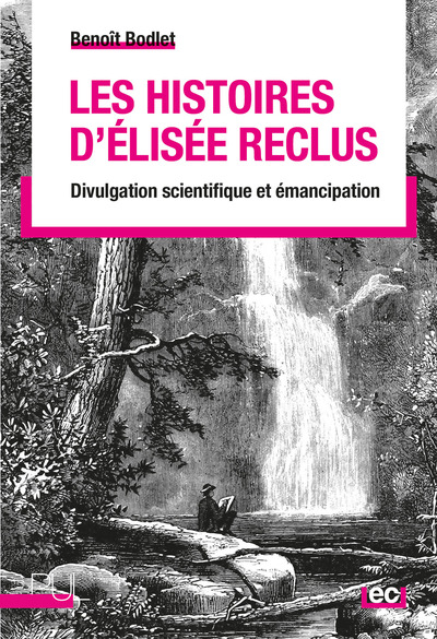 Les Histoires d'Élisée Reclus - Divulgation scientifique et émancipation