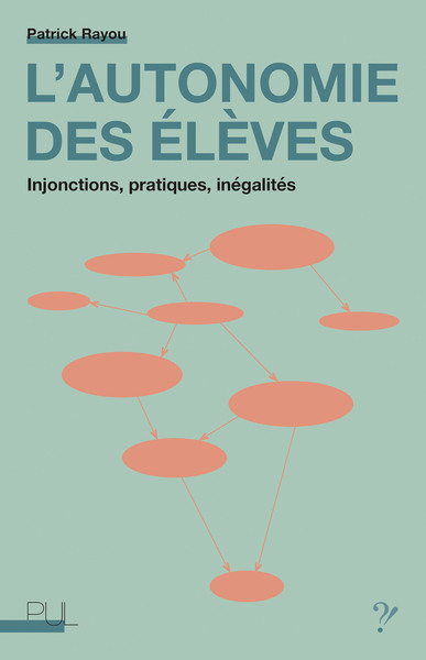 L'Autonomie des élèves - Injonctions, pratiques, inégalités