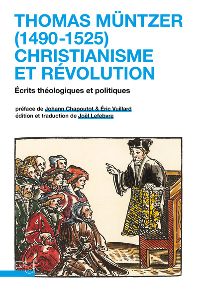 Thomas Müntzer (1490-1525) : christianisme et révolution - Écrits théologiques et politiques