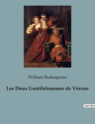 Les Deux Gentilshommes de Vérone - Les secrets d'une confrérie mystique révélés