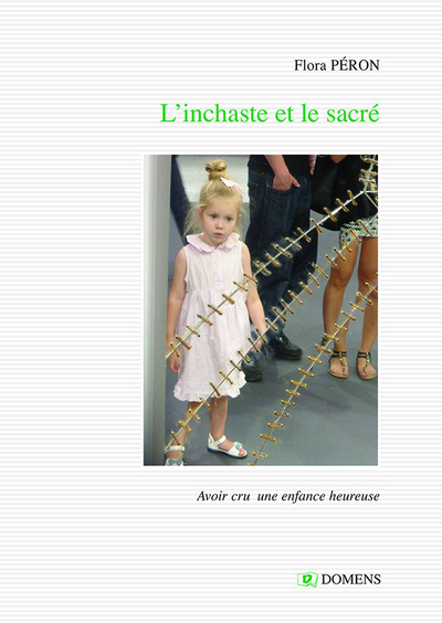 L'INCHASTE ET LE SACRÉ - Avoir cru une enfance heureuse