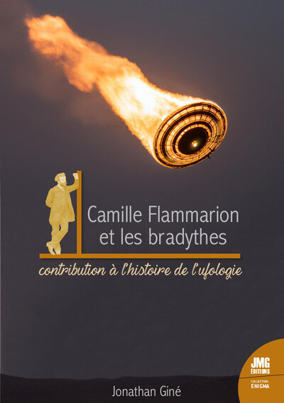 Camille Flammarion et les bradythes - Contribution à l'histoire de l'ufologie