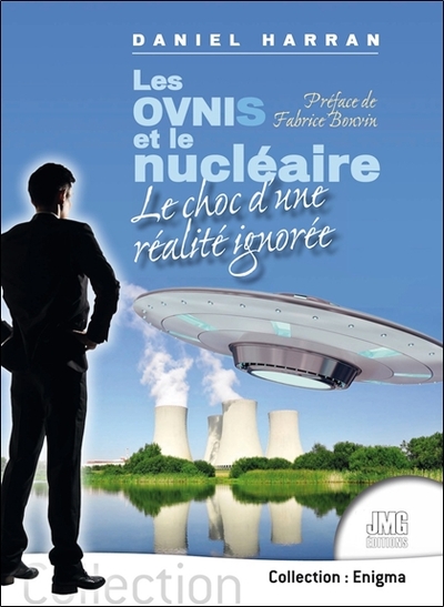 Les Ovnis et le nucléaire - Le choc d'une réalité ignorée