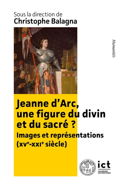 Jeanne d’Arc, une figure du divin et du sacré ? - Images et représentations (XIXe-XXIe siècle)