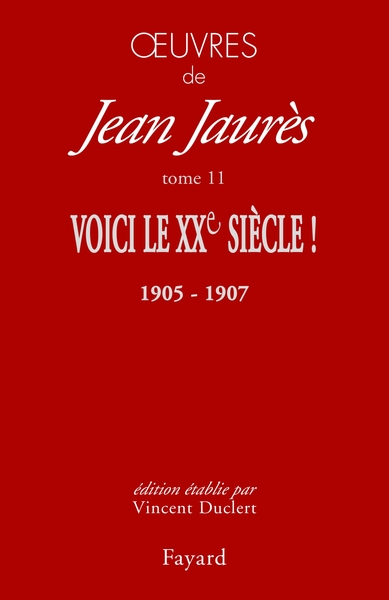 Oeuvres tome 11 - Voici le XXe siècle ! (1905-1907)