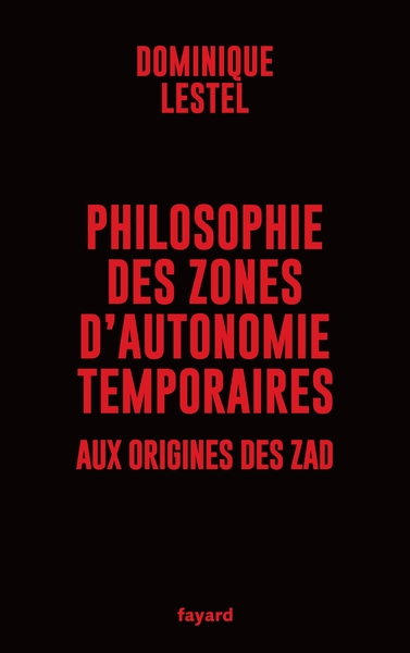 Philosophie des zones d'autonomie temporaires - Aux origines des ZAD